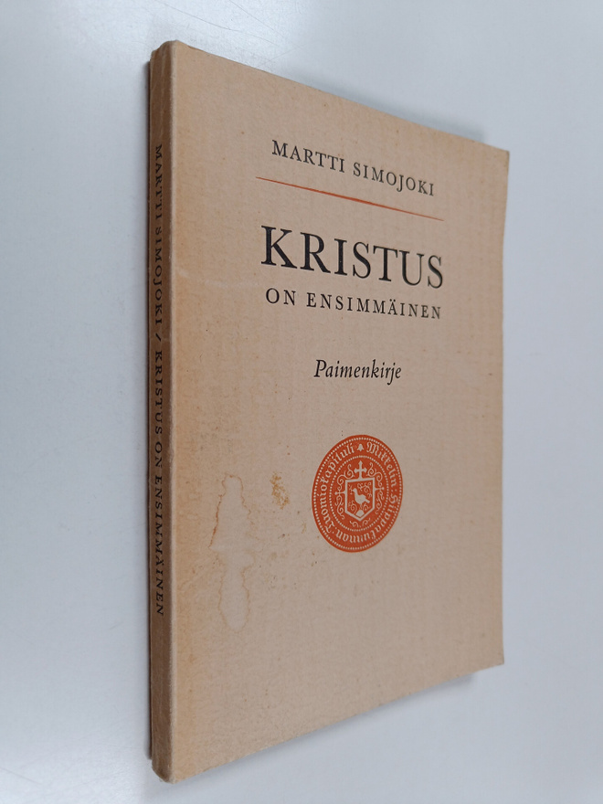 Martti Simojoki : Kristus on ensimmäinen : paimenkirje Mi...