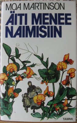Moa Martinson: Äiti menee naimisiin, Tammi 1979. 2p. 327 s.