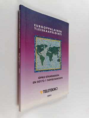 Eurooppalainen yleiskaapelointi : opas standardin EN 5017...