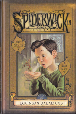 Spiderwickin kronikat 3 Lucindan salaisuus (WSOY 2004)