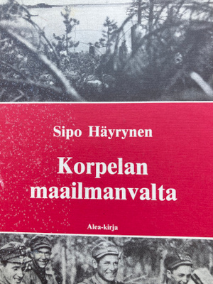 SIPO HÄYRINEN: KORPELAN MAAILMANVALTA