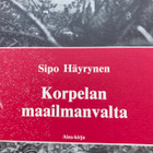 SIPO HÄYRINEN: KORPELAN MAAILMANVALTA - pikkukuva 1