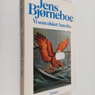 Jens Björneboe : Vi som elsket Amerika - essays - pikkukuva 1