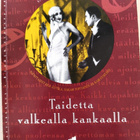 Eila Anttila ym. (toim.): Taidetta valkealla kankaalla - pikkukuva 1