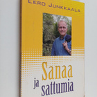 Eero Junkkaala : Sanaa ja sattumia - pikkukuva 1