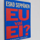 Esko Seppänen : EU vai ei - pikkukuva 1