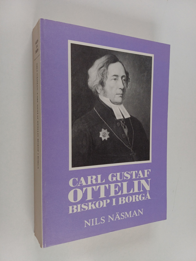 Nils Näsman : Carl Gustaf Ottelin : biskop i Borgå = Carl...