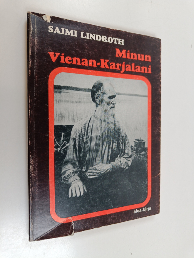 Saimi Lindroth : Minun Vienan-Karjalani