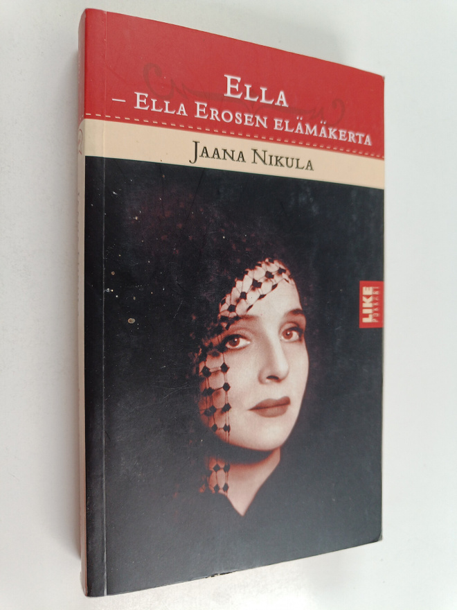 Jaana Nikula : Ella : Ella Erosen elämäkerta