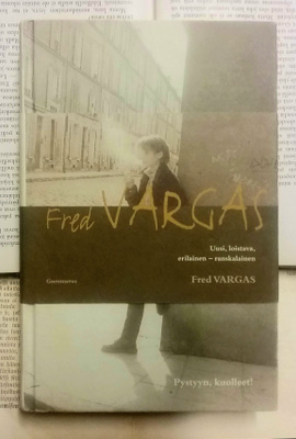 Fred Vargas - Pystyyn, kuolleet (sid.)