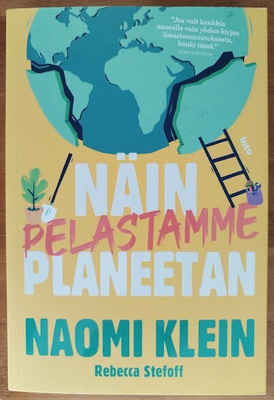 Naomi Klein & Rebecca Stefoff: Näin pelastamme planeetan