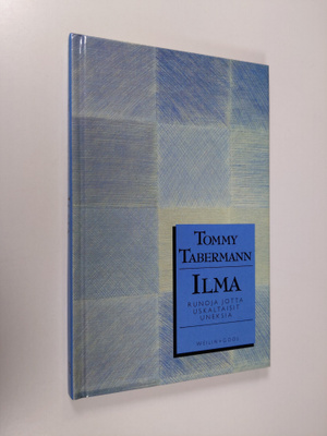 Tommy Tabermann : Ilma : runoja jotta uskaltaisit uneksia