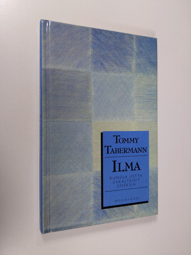 Tommy Tabermann : Ilma : runoja jotta uskaltaisit uneksia