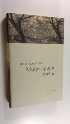 Eila Kostamo : Mulperipuun mehu