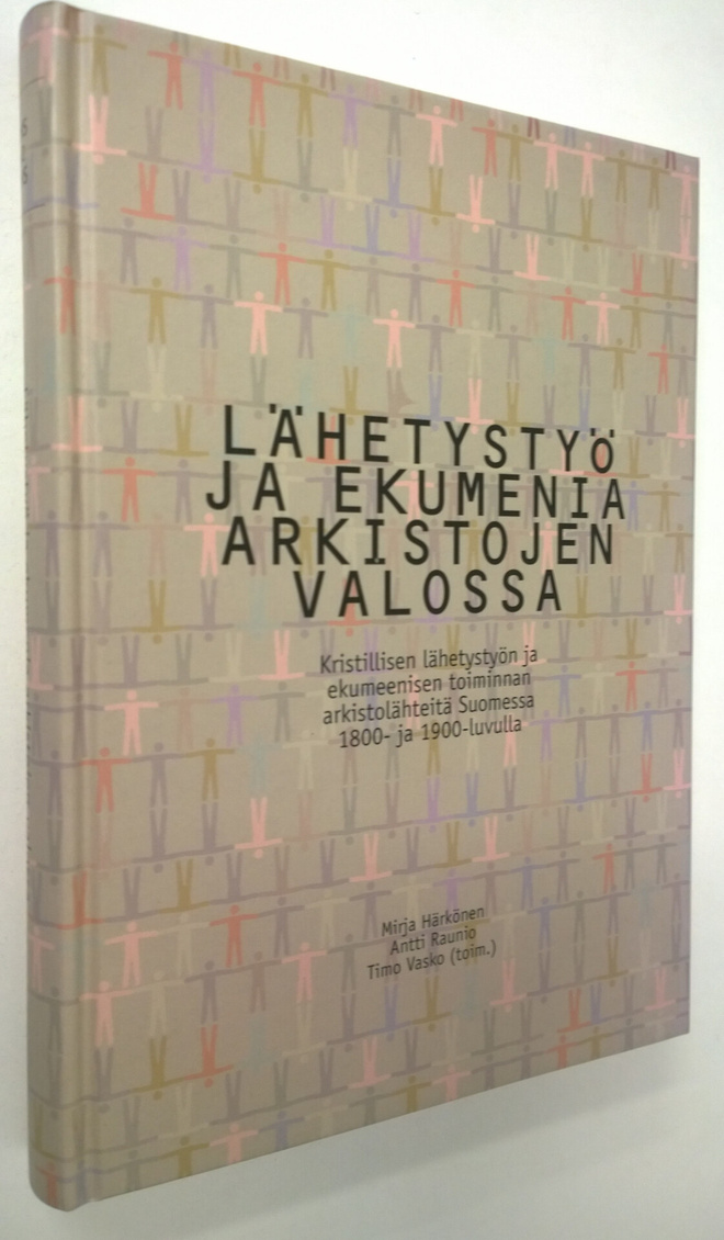 Mirja Härkönen : Lähetystyö ja ekumenia arkistojen valoss...