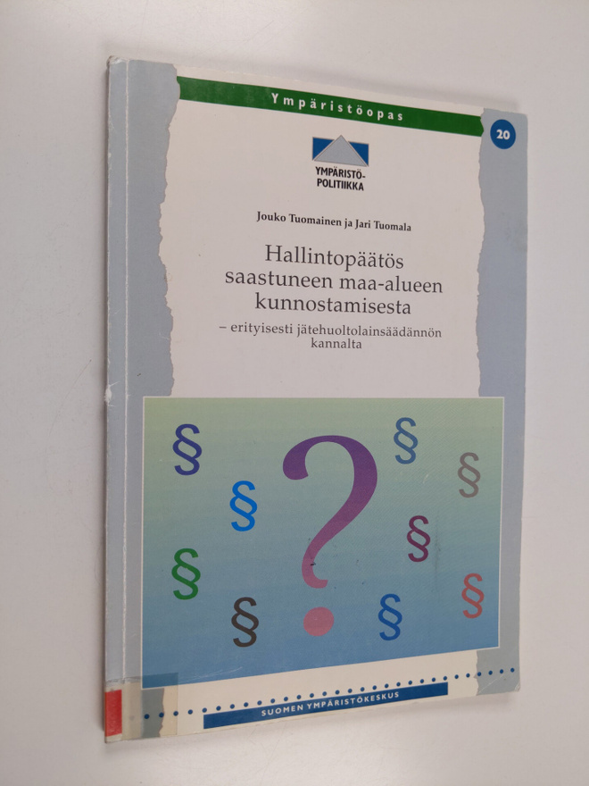 Jouko Tuomainen : Hallintopäätös saastuneen maa-alueen ku...