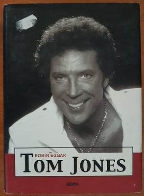 Robin Eggar: Tom Jones - Elämäkerta