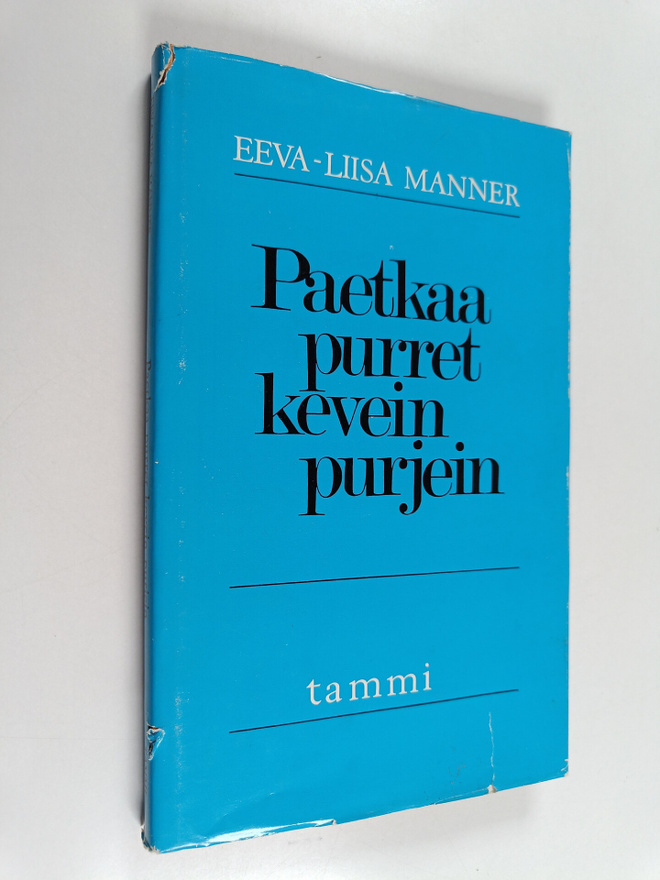 Eeva-Liisa Manner : Paetkaa purret kevein purjein : teema...