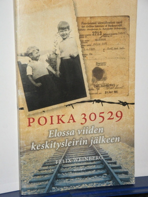 Felix Weinberg : POIKA 30529 Elossa viiden keskitys-