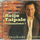 Reijo taipale • Unohtumattomat 2 Tupla CD - pikkukuva 1