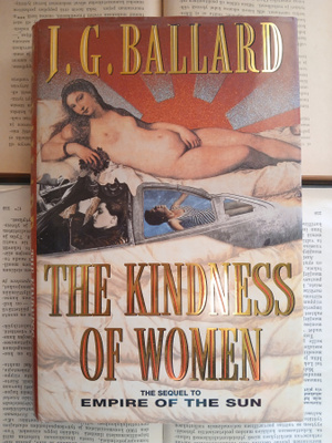J.G. Ballard - The Kindness of Women (hardcover)
