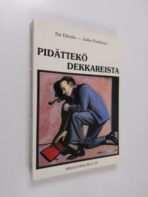 Kai ym. Ekholm : Pidättekö dekkareista : jännityskirjalli...