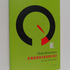 Jorma Keskitalo : Ihmiskunnan energiakriisi - pikkukuva 1