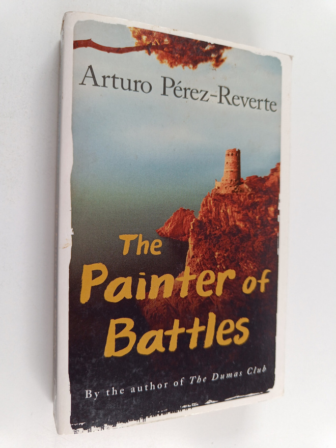 Arturo Perez-Reverte ym. : The Painter Of Battles
