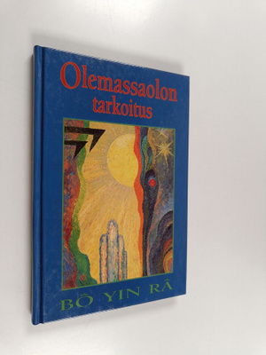 Bo Yin Ra : Olemassaolon tarkoitus