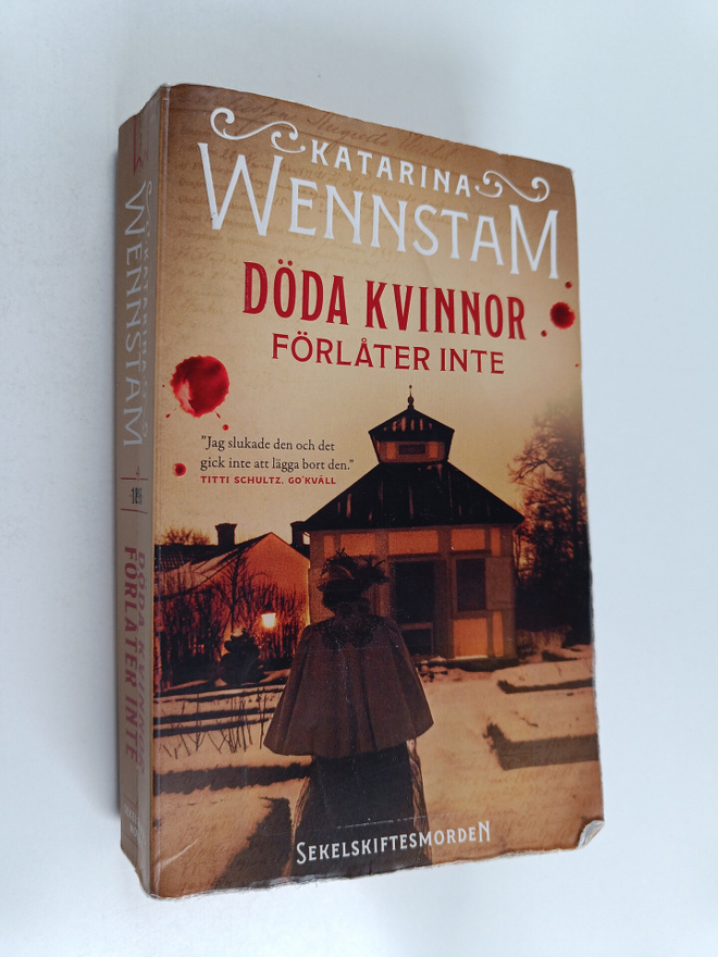 Katarina Wennstam : Döda kvinnor förlåter inte