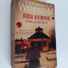 Katarina Wennstam : Döda kvinnor förlåter inte - pikkukuva 1