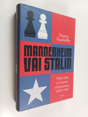 Hannu Rautkallio : Mannerheim vai Stalin : Yhdysvallat ja...