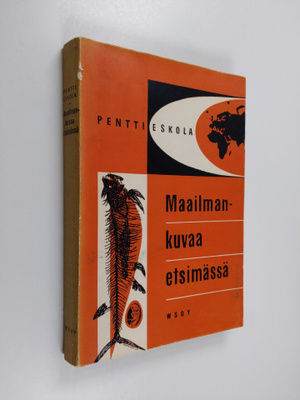 Pentti Eskola : Maailmankuvaa etsimässä