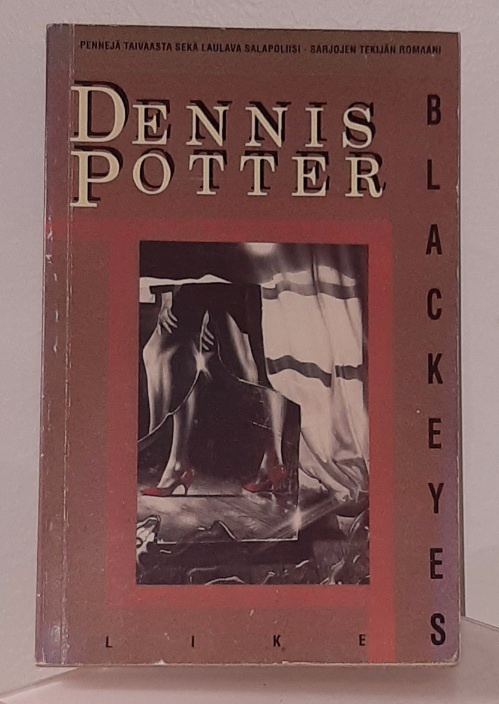 Dennis Potter : Blackeyes (1991 eli 1. painos) pk.3,80