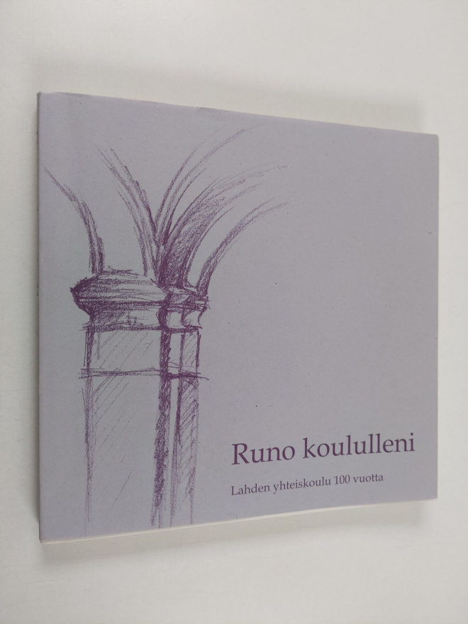 Runo koululleni : Lahden yhteiskoulu 100 vuotta