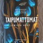 Emilia Hart: Taipumattomat - pikkukuva 1