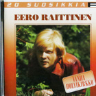 EERO RAITTINEN: 20 SUOSIKKIA_CD - pikkukuva 1
