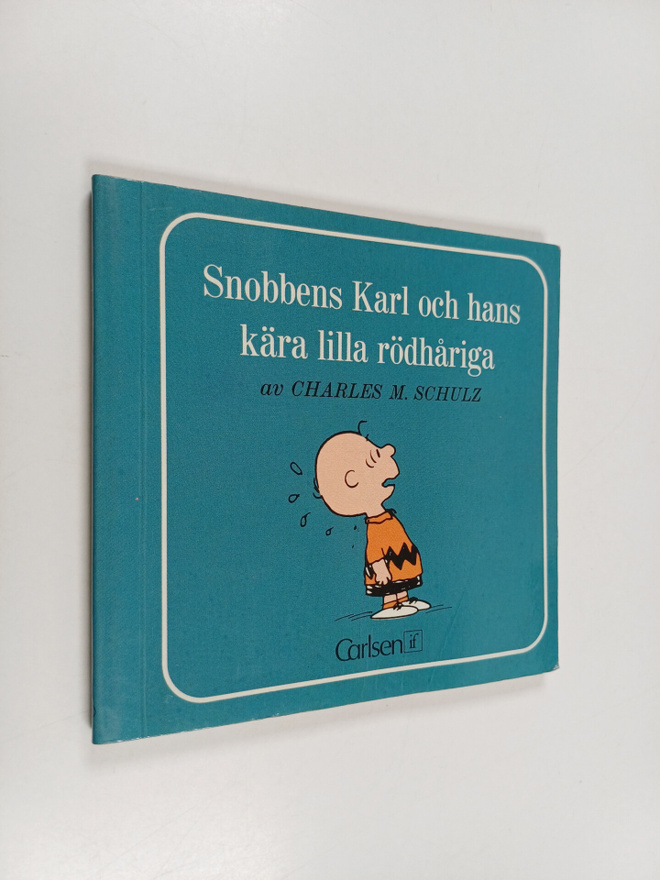 Charles M. Schulz : Snobbens Karl och hans kära lilla röd...