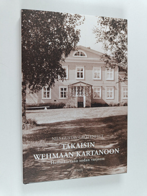 Nils G. Grotenfelt : Takaisin Wehmaan kartanoon : herrask...