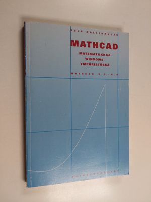 Sulo Kalliokulju : Mathcad : Matematiikkaa windows