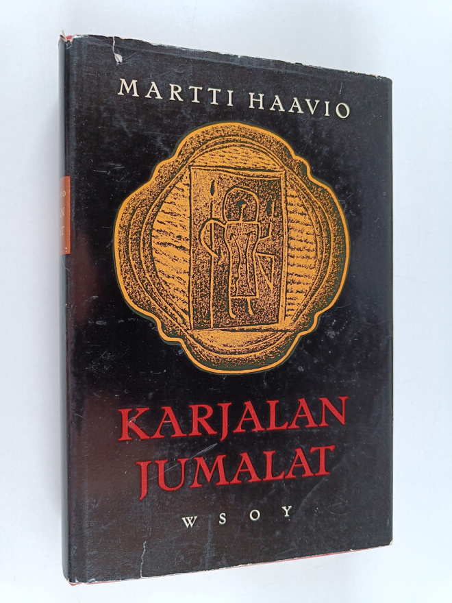 Martti Haavio : Karjalan jumalat : uskontotieteellinen tu...