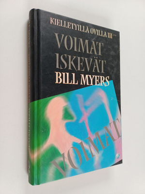 Bill Myers : Kielletyillä ovilla, 3 : Voimat iskevät