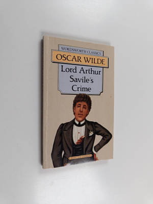 Oscar Wilde : Lord Arthur Savile's Crime and other stories