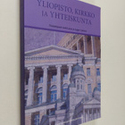 Antti ym. (toim.) Laine : Yliopisto, kirkko ja yhteiskunt... - pikkukuva 1