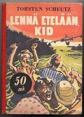 Scheutz, Torsten: Lennä etelään Kid! (1.p.,sid., 1946)