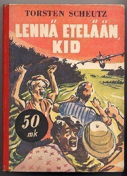 Scheutz, Torsten: Lennä etelään Kid! (1.p.,sid., 1946)
