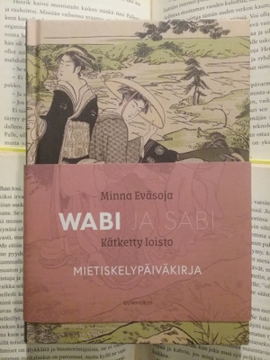 Minna Eväsoja - Wabi ja Sabi: kätketty loisto (sid.)