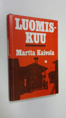 Martta Kaivola : Luomiskuu (signeerattu)