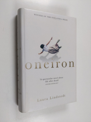 Laura Lindstedt : Oneiron : a fantasy about the seconds a...