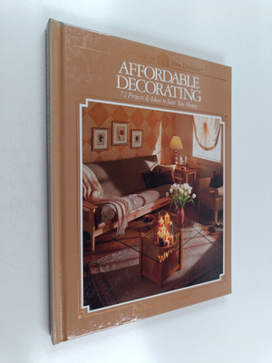 Affordable decorating : 72 projects & ideas to save you m...